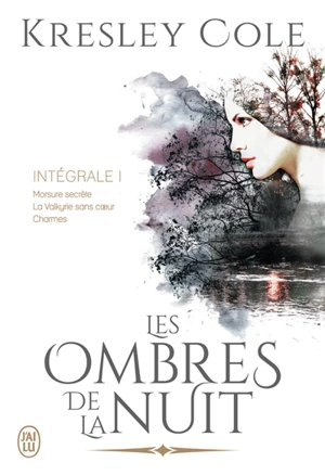 Les ombres de la nuit : intégrale. Vol. 1 - Kresley Cole