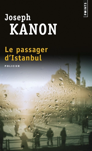 Le passager d'Istanbul - Joseph Kanon