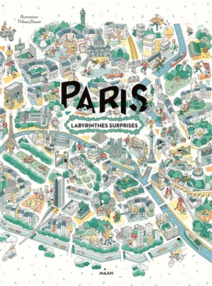 Paris : labyrinthes-surprises - Thibaut Rassat