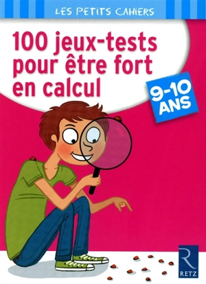 100 jeux tests pour être fort en calcul, 9-10 ans - Jean-Luc Caron