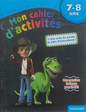 Mon cahier d'activités, 7-8 ans : dinosaure : des exercices ludiques pour le CE1 - Caroline Thierry
