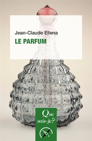 Le parfum - Jean-Claude Ellena