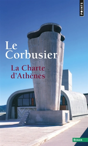 La charte d'Athènes. Entretien avec les étudiants d'architecture - Le Corbusier