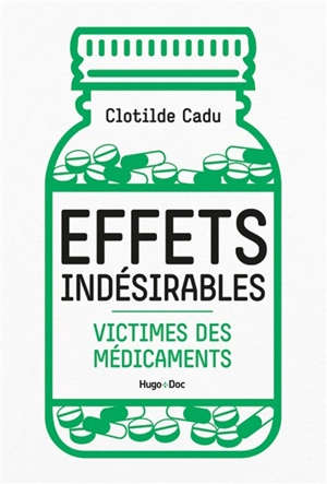 Effets indésirables : victimes des médicaments - Clotilde Cadu