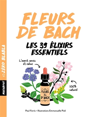 Fleurs de Bach : les 39 élixirs essentiels - Paul Ferris