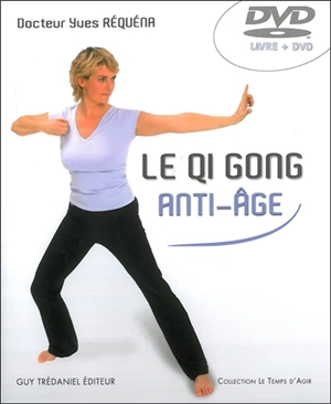 Le qi gong anti-âge - Yves Réquéna