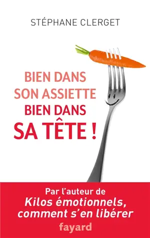 Bien dans son assiette, bien dans sa tête ! - Stéphane Clerget