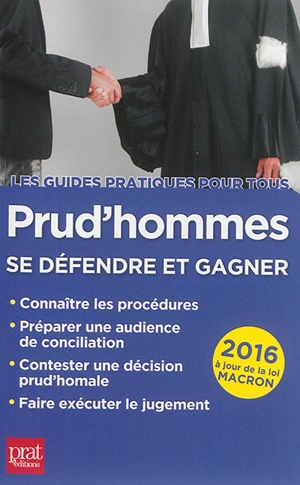 Prud'hommes : se défendre et gagner : 2016, à jour de la loi Macron - Brigitte Vert