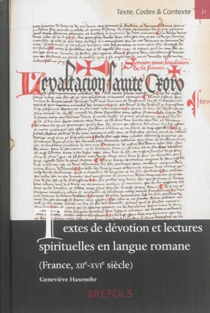 Textes de dévotion et lectures spirituelles en langue romane (France, XIIe-XVIe siècle) - Geneviève Hasenohr