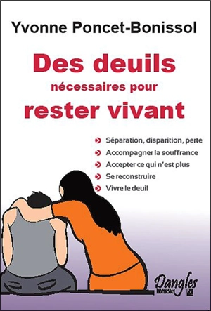 Des deuils nécessaires pour rester vivant - Yvonne Poncet-Bonissol