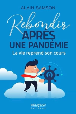 Rebondir après une pandémie : La vie reprend son cours - Alain Samson