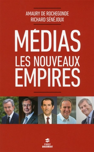 Médias, les nouveaux empires - Amaury de Rochegonde