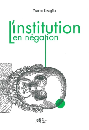 L'institution en négation - Franco Basaglia