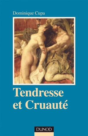 Tendresse et cruauté - Dominique Cupa