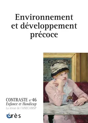 Contraste : enfance et handicap, n° 46. Environnement et développement précoce
