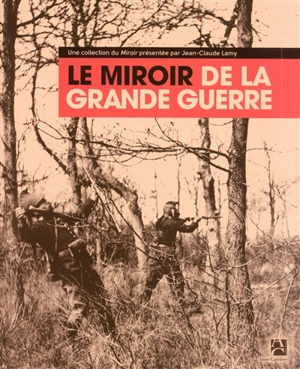Le miroir de la Grande Guerre