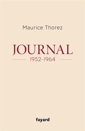 Journal : 1952-1964 - Maurice Thorez