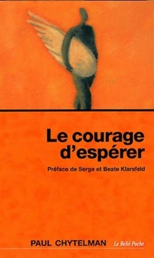 Le courage d'espérer - Paul Chytelman