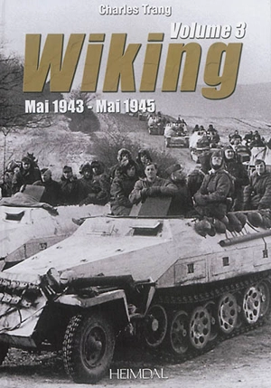 Wiking. Vol. 3. Mai 1943-mai 1945 - Charles Trang