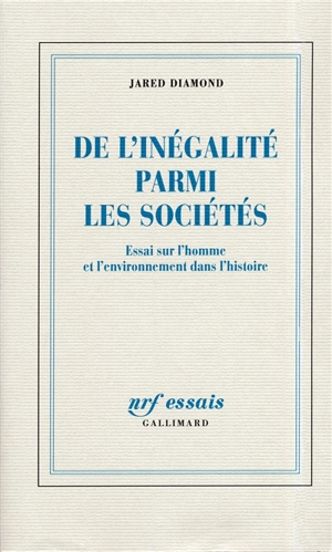 De l'inégalité parmi les sociétés : essai sur l'homme et l'environnement dans l'histoire - Jared M. Diamond