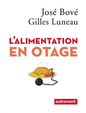 L'alimentation en otage - José Bové