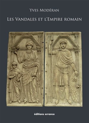 Les Vandales et l'Empire romain - Yves Modéran