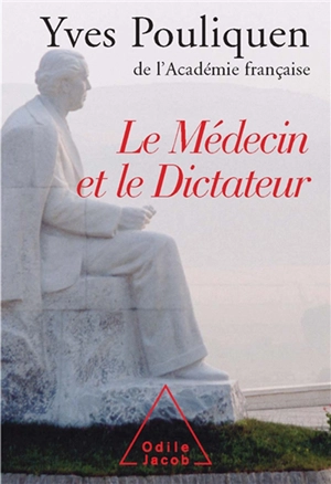 Le médecin et le dictateur : récit - Yves Pouliquen