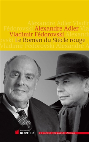 Le roman du siècle rouge - Alexandre Adler