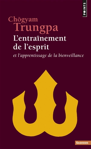 L'entraînement de l'esprit : et l'apprentissage de la bienveillance - Chögyam Trungpa