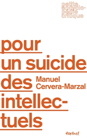 Pour un suicide des intellectuels - Manuel Cervera-Marzal