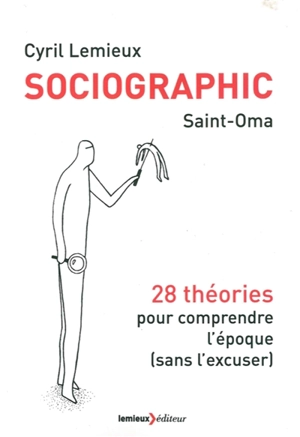 Sociographic : 28 théories pour comprendre l'époque (sans l'excuser) - Cyril Lemieux