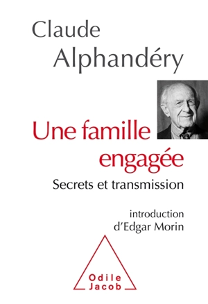 Une famille engagée : secrets et transmission - Claude Alphandéry