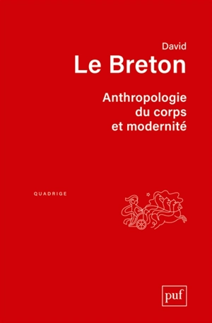 Anthropologie du corps et modernité - David Le Breton