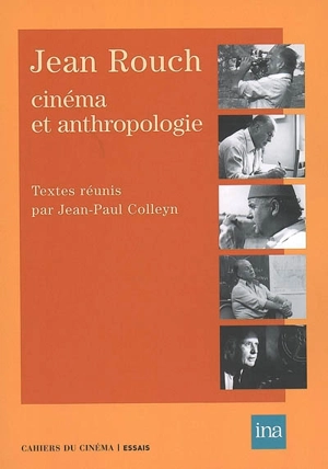 Jean Rouch : cinéma et anthropologie - Jean Rouch