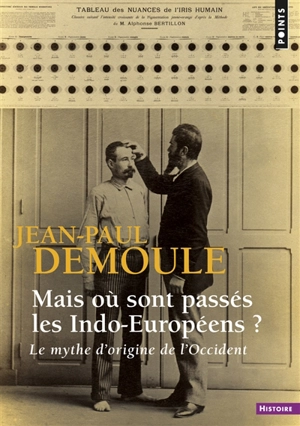 Mais où sont passés les Indo-Européens ? : le mythe d'origine de l'Occident - Jean-Paul Demoule