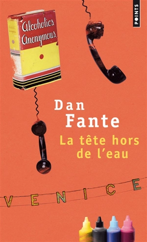 La tête hors de l'eau - Dan Fante