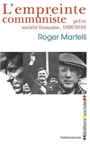 L'empreinte communiste : pcf et société française, 1920-2010 - Roger Martelli