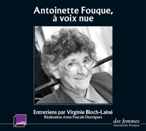 Antoinette Fouque, à voix nue - Antoinette Fouque