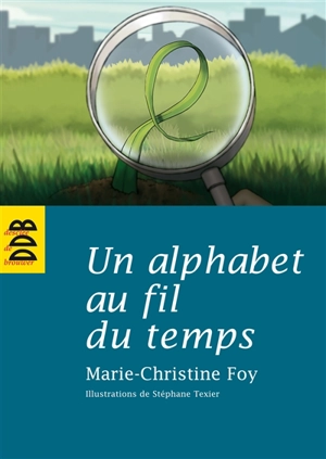 Un alphabet au fil du temps - Marie-Christine Foy