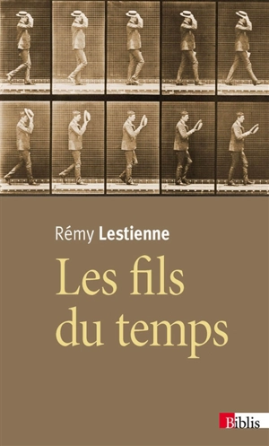 Les fils du temps - Rémy Lestienne