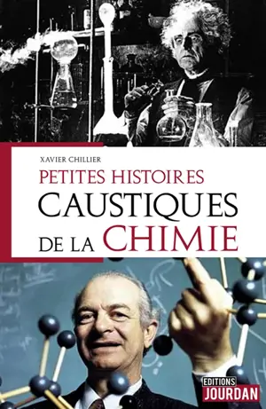 Petites histoires caustiques de la chimie - Xavier Chillier