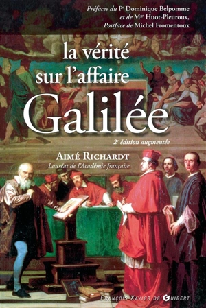 La vérité sur l'affaire Galilée - Aimé Richardt