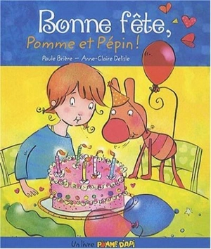 Bonne fête, Pomme et Pépin! - Paule Brière