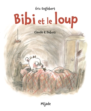 Bibi et le loup - Eric Englebert