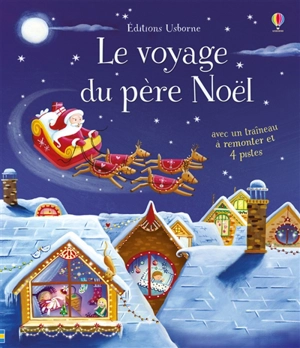 Le voyage du Père Noël : avec un traîneau à remonter et 4 pistes - Fiona Watt