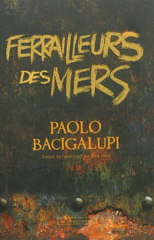 Ferrailleurs des mers - Paolo Bacigalupi