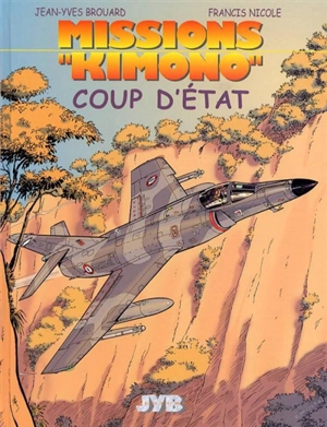 Missions Kimono. Vol. 4. Coup d'Etat - Jean-Yves Brouard