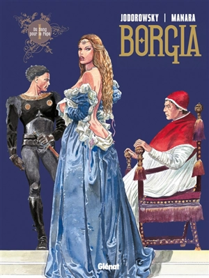 Borgia. Vol. 1. Du sang pour le pape - Alexandro Jodorowsky