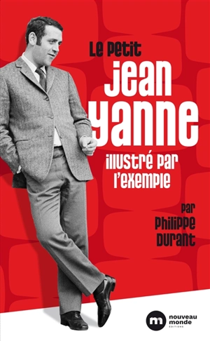 Le petit Jean Yanne : illustré par l'exemple - Jean Yanne