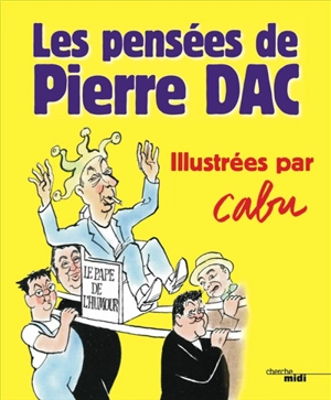 Les pensées de Pierre Dac - Pierre Dac